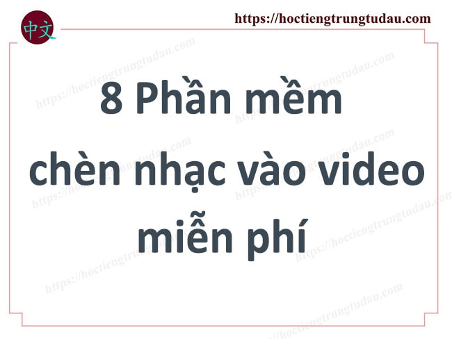 phần mềm chèn nhạc vào video miễn phí